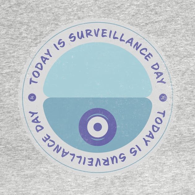 Today is Surveillance Day Badge by lvrdesign